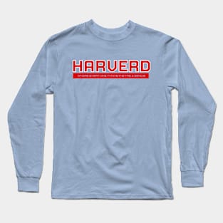 Harverd - Where Every One Thinks They're A Genius - Funny Design Long Sleeve T-Shirt